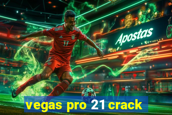 vegas pro 21 crack
